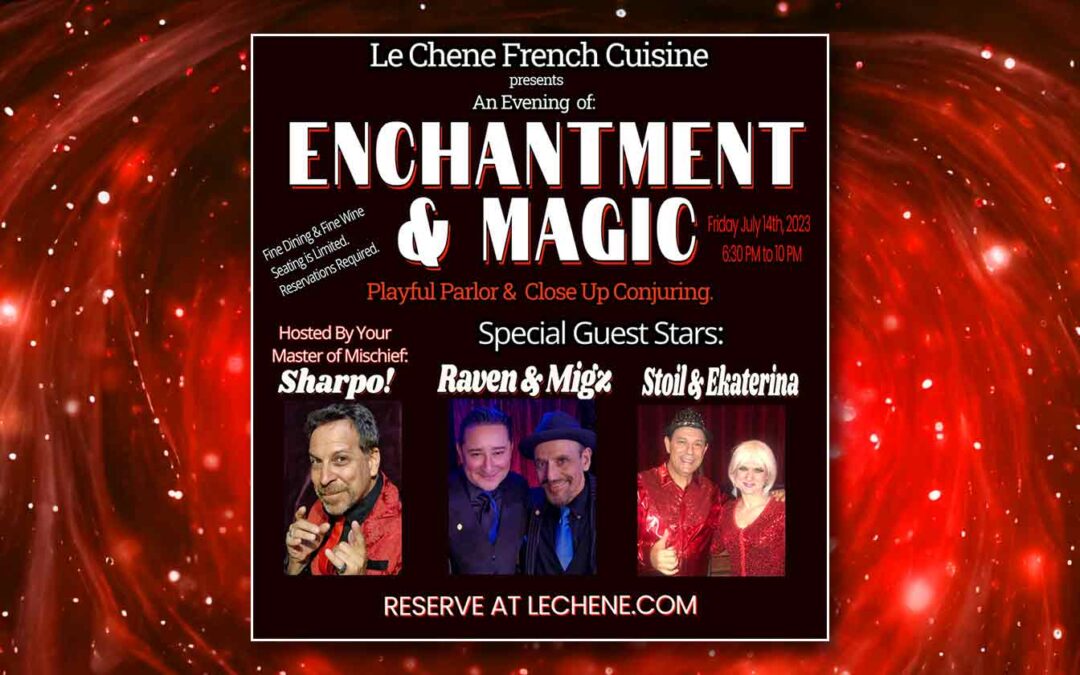 An Evening of Enchantment and Magic at Le Chene!