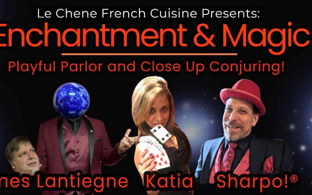 An Evening of Enchantment and Magic at Le Chene!